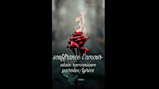 Souffrance lamour  alain ramanisum paroleslyrics superbraveyajnadj [upl. by Eustatius739]