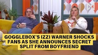 Goggleboxs Izzi Warner shocks fans as she announces secret split from boyfriend [upl. by Deedahs]