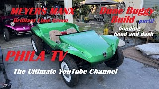 MEYERS MANX VW DUNE BUGGY PROJECT 21P BRILLIANT LIME Part2 BONDING THE DASH AND HOOD philatv [upl. by Rez]