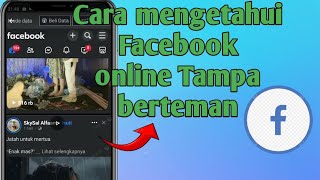 Cara Mengetahui Facebook online Tampa berteman [upl. by Gualterio]