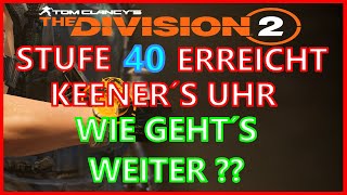 The Division 2 STUFE 40 ERREICHT UND KEENERS UHR [upl. by Alag484]