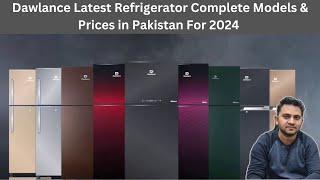 Dawlance Refrigerator Price in Pakistan 2024  Dawlance Fridge Complete Models amp Prices [upl. by Nesilla]