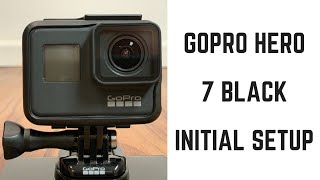 GoPro Hero 7 Black Initial Setup [upl. by Bolme978]