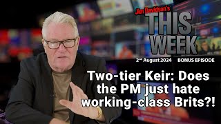 Jim Davidson  Twotier Keir Does the PM just hate workingclass Brits [upl. by Aenaj251]