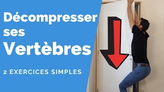 Décompresser ses vertèbres 2 exercices simples pour soulager ses douleurs de dos [upl. by Aliek]