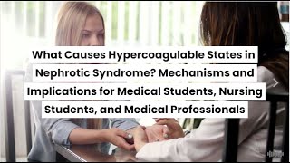 What Causes Hypercoagulable State in Nephrotic Syndrome [upl. by Frazier760]