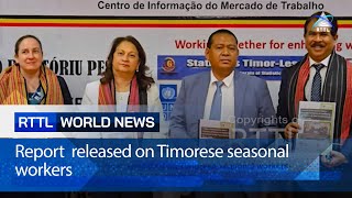 Report released on Timorese seasonal workers [upl. by Ahsirhcal]