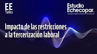 Impacto de las restricciones a la tercerización laboral [upl. by Risteau]