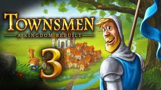 Lets Play Townsmen A Kingdom Rebuilt  3 [upl. by Trilly]