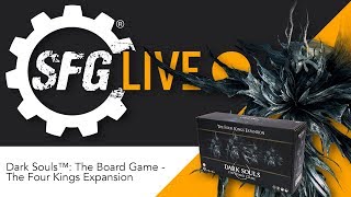 SFG Live Dark Souls™ The Board Game  The Four Kings Expansion [upl. by Marfe]