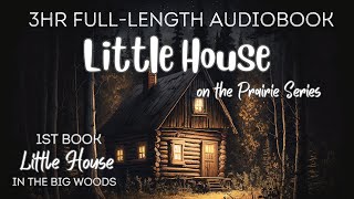 3 HR Audiobook LITTLE HOUSE IN THE BIG WOODS Book 1 Little House Series Uninterrupted Storytelling [upl. by Marcelle]