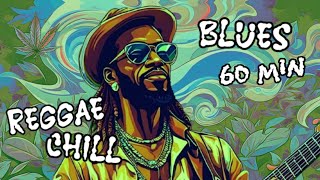 Relaxing Reggae Blues 60 Min  Peaceful Mix Relax Study Chill Instrumentals Reggae Music [upl. by Kesley]