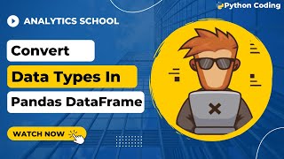 Convert Data Types In Pandas [upl. by Estes]