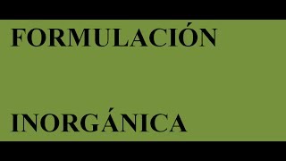 Formulación inorgánica 01 introducción [upl. by Aihsek90]