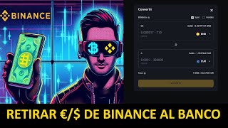 Retirar Dinero de Binance a nuestra Cuenta Bancaria 2024 [upl. by Eramal]