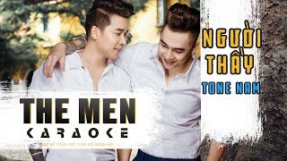 THE MEN KARAOKE NGƯỜI THẦY  THE MEN  BEAT GỐC  CÓ BÈ [upl. by Nnaeirual]