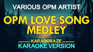 OPM LOVE SONG MEDLEY KARAOKE [upl. by Wrennie]