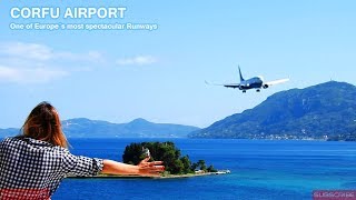 CORFU AIRPORT 2018  ONE OF THE WORLD´S MOST SPECTACULAR AIRPORTS [upl. by Adyam]