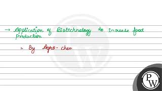 For increasing the food production which biotechnological application is applied 1 Agrochem [upl. by Eisset]