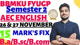 15 अंक वाला प्रश्न ☑️ पक्का AEC English FYUGP Semester  2 BBMKU 202327 Session 26 amp 27 November [upl. by Massey251]