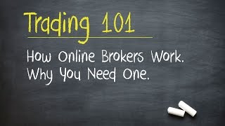 Trading 101 How Online Brokers Work Why You Need One [upl. by Redwine307]