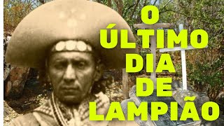 O ÚLTIMO DIA DE LAMPIÃO [upl. by Nosaes]