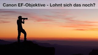 Geld sparen durch EFObjektive und trotzdem scharfe Fotos [upl. by Htomit499]