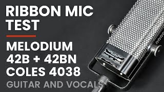 Test 4 Melodium 42Bn Coles 4038 Melodium 42B Ribbon Microphone Shootout on Vocals and Guitar [upl. by Esmeralda94]