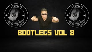 BOOTLEGS VOL 8 DJ SASHAREMIXMASHUPS [upl. by Emirak]