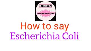 Pronounce Escherichia Coli  How to Pronounce Escherichia Coli [upl. by Geldens330]