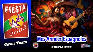 Mes Années Espagnoles Fiesta 2002 Cover Team [upl. by Queston]