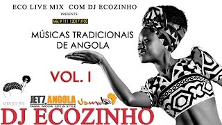 Músicas Tradicionais folclórica  de Angola VolI 2017 Mix  Eco Live Mix Com Dj Ecozinho [upl. by Eric655]