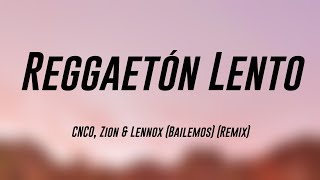 Reggaetón Lento  CNCO Zion amp Lennox Bailemos Remix Lyrics 🥃 [upl. by Enialed]