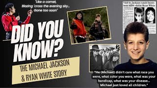 DID YOU KNOW THE MICHAEL JACKSON amp RYAN WHITE STORY [upl. by Manwell]