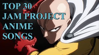 My Top 30 JAM Project Songs in Anime [upl. by Ennaj492]