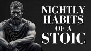 7 THINGS YOU SHOULD DO EVERY NIGHT Stoic Routine [upl. by Ozmo]