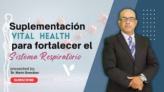 Suplementación Vital Health para fortalecer el Sistema Respiratorio Dr Mario González [upl. by Rednaskela532]