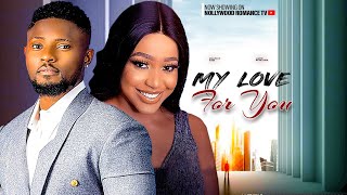 MY LOVE FOR YOU  MAURICE SAM UCHE MONTANA GENEVIEVE E SARIAN 2023 LATEST NIGERIAN AFRICAN MOVIES [upl. by Bergmans824]