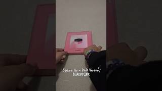 UNBOXING BLACKPINK Square Up Pink Version [upl. by Ardnohs]