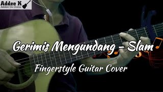 Gerimis Mengundang  Slam Fingerstyle Guitar Cover [upl. by Fatma]