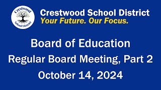 10142024 Crestwood School District Board of Education  Regular Meeting Part 2 [upl. by Adnauqaj690]