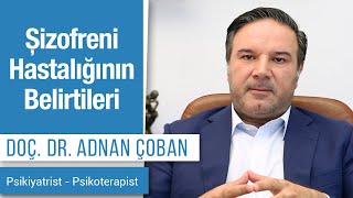 Şizofreni Hastalığının Belirtileri  Dr Adnan Çoban [upl. by Nnaacissej741]