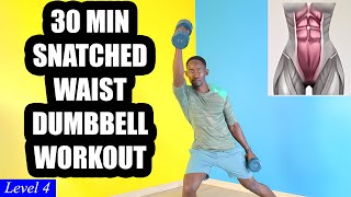 30Minute SNATCHED WAIST DUMBBELL WORKOUT at Home [upl. by Venu]