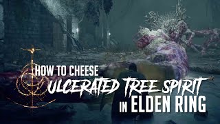 How to Cheese Ulcerated Tree Spirit in Elden Ring Easy Kill [upl. by Assirral]