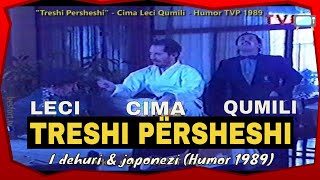 Treshi Persheshi  Leci Cima Qumili  I dehuri me japonezin Humor TVP 1989 [upl. by Rollins]