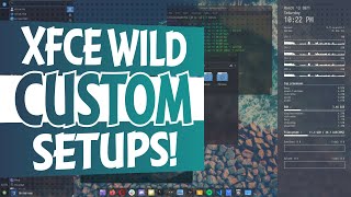 XFCE Wild Customizations [upl. by Milty697]