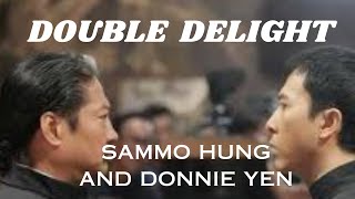 DOUBLE DELIGHTSAMMO HUNG AND DONNIE YEN [upl. by Reviere]