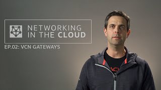 Networking in the Cloud EP02 VCN Gateways [upl. by Nunciata]