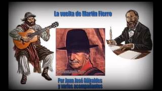 La vuelta de Martín Fierro  Voz  Juan José Güiraldes [upl. by Adnarb282]