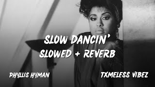 Phyllis Hyman  Slow Dancin’  Slowed  Reverb [upl. by Sherlock]